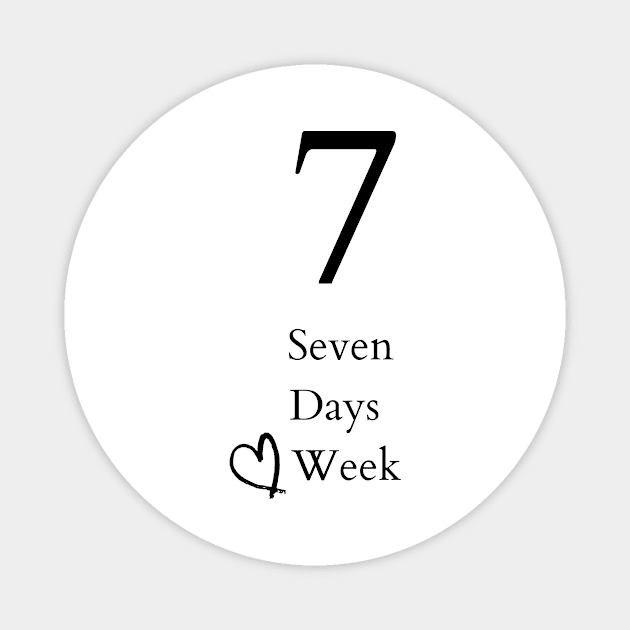 7 seven days week Magnet by Junomoon23
